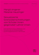 Margit Angerer, Melanie Hauzinger - Sexualisierte Grenzüberschreitungen von Schüler:innen gegenüber Lehrer:innen