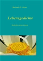 Michaela P Lücke, Michaela P. Lücke - Lebensgedichte