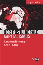 Ingar Solty - Der postliberale Kapitalismus