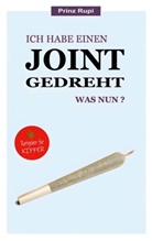 Prinz Rupi, . Prinz Rupi, . . Prinz Rupi, Prinz Rupi - Ich habe einen Joint gedreht - was nun?