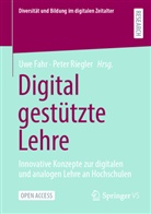 Uwe Fahr, Riegler, Peter Riegler - Digital gestützte Lehre