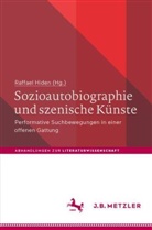 Raffael Hiden - Sozioautobiographie und szenische Künste