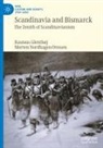 Rasmus Glenthøj, Morten Nordhagen Ottosen - Scandinavia and Bismarck