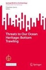 Charlotte Jarvis - Threats to Our Ocean Heritage: Bottom Trawling