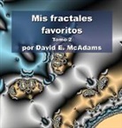 David E. McAdams - Mis fractales favoritos