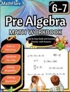 Mathflare Publishing - Pre Algebra Workbook 6th and 7th Grade
