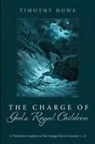 Timothy Howe - The Charge of God's Royal Children