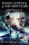 Robin Murphy - Marie Bartek & The SIPS Team - Books 4-6