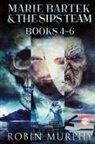 Robin Murphy - Marie Bartek & The SIPS Team - Books 4-6