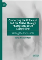 Nawal Musleh-Motut - Connecting the Holocaust and the Nakba Through Photograph-based Storytelling