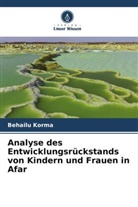 Behailu Korma - Analyse des Entwicklungsrückstands von Kindern und Frauen in Afar