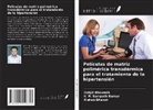 Rishab Bhanot, Debjit Bhowmik, K. P. Sampath Kumar - Películas de matriz polimérica transdérmica para el tratamiento de la hipertensión