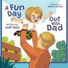 Jeff Mad - A FUN DAY OUT WITH DAD