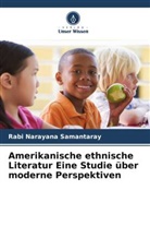 Rabi Narayana Samantaray - Amerikanische ethnische Literatur Eine Studie über moderne Perspektiven