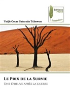 Yedje Oscar Saturnin Tchewon - Le Prix de la Survie