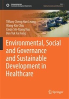 Wang-Kin Chiu, Ben Yuk Fai Fong, Tiffany Cheng Han Leung, Cindy You, Cindy Shi-Xiang You - Environmental, Social and Governance and Sustainable Development in Healthcare