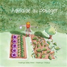 Frédérique Bellet-Morel, Frédérique Condette - Adélaïde au potager