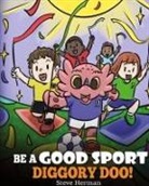 Steve Herman - Be A Good Sport, Diggory Doo!