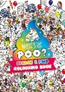 Alex Hunter, Hunter Alex - Where's the Poo? A search and find colouring book