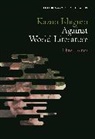 Chris Holmes - Kazuo Ishiguro Against World Literature
