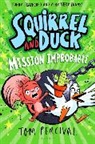 Tom Percival, Percival Tom - Squirrel and Duck: Mission Improbable