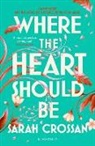 Sarah Crossan, Crossan Sarah - Where the Heart Should Be