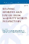 Sofanit T Abebe, Elizabeth W Mburu, Aben Urga, Sofanit T. Abebe, Elizabeth W. Mburu, Abeneazer G. Urga - Reading Hebrews and 1 Peter from Majority World Perspectives