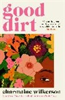 Charmaine Wilkerson - Good Dirt