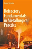 Jürgen Pötschke - Refractory Fundamentals in Metallurgical Practice