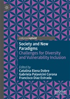 Francisc Díaz Estrada, Francisco Díaz Estrada, Catalina Elena Dobre, Gabriela Palavicini Corona - Society and New Paradigms