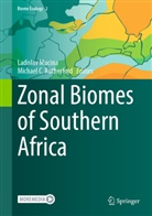 C Rutherford, Ladislav Mucina, Michael C. Rutherford - Zonal Biomes of Southern Africa