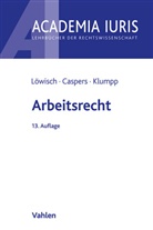 Georg Caspers, Steffen Klumpp, Manfred Löwisch - Arbeitsrecht