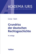 Rudolf Gmür, Andreas Roth - Grundriss der deutschen Rechtsgeschichte
