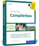 Uwe Meyer, Uwe (Dr.) Meyer - Grundkurs Compilerbau