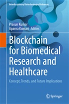 Prasun Kumar, Kumari, Aparna Kumari - Blockchain for Biomedical Research and Healthcare