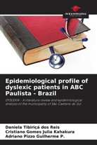 Adriano Pizzo Guilherme P., Cristiano Gomes Julia Kahakura, Daniela Tibiriçá dos Reis - Epidemiological profile of dyslexic patients in ABC Paulista - Brazil