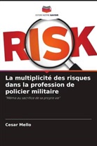 Cesar Mello - La multiplicité des risques dans la profession de policier militaire