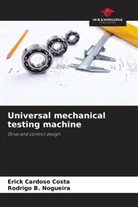 Rodrigo B. Nogueira, Erick Cardoso Costa - Universal mechanical testing machine