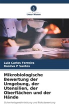 Luiz Carlos Ferreira, Rosilva P Santos - Mikrobiologische Bewertung der Umgebung, der Utensilien, der Oberflächen und der Hände