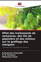 Kariyamma H Kanadal, D. R. Kanzaria, Makavana Payal - Effet des traitements de semences, des lits de pépinière et des milieux sur le greffage des mangues