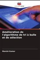 Manish Kumar - Amélioration de l'algorithme de tri à bulle et de sélection