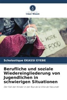 Scholastique Ekassi Eyebe - Berufliche und soziale Wiedereingliederung von Jugendlichen in schwierigen Situationen