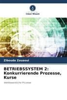 Zibouda Zouaoui - BETRIEBSSYSTEM 2: Konkurrierende Prozesse, Kurse