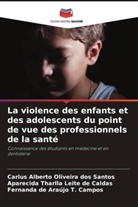 Aparecida Tharlla Leite de Caldas, Carlus Alberto Oliveira Dos Santos, Fernanda de Araújo T. Campos - La violence des enfants et des adolescents du point de vue des professionnels de la santé
