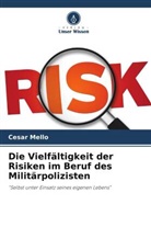 Cesar Mello - Die Vielfältigkeit der Risiken im Beruf des Militärpolizisten