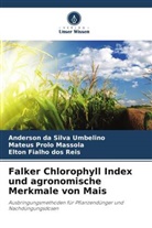 Anderson da Silva Umbelino, Elton Fialho Dos Reis, Mateus Prolo Massola - Falker Chlorophyll Index und agronomische Merkmale von Mais