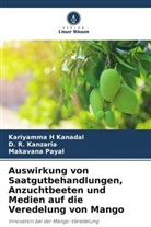 Kariyamma H Kanadal, D R Kanzaria, D. R. Kanzaria, Makavana Payal - Auswirkung von Saatgutbehandlungen, Anzuchtbeeten und Medien auf die Veredelung von Mango