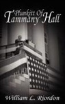 William L. Riordon - Plunkitt of Tammany Hall