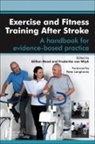 Frederike van Wijck, Gillian E Mead, Gillian E Mead, Frederike van Wijck, Frederike van Wijck - Exercise and Fitness Training After Stroke