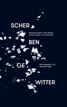 Elisabeth Adam, Felix Kühnel, Emma Schick, Emma u a Schick, Cora Schnelle, Alexander Reck - Scherbengewitter